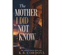 The Mother I Did Not Know