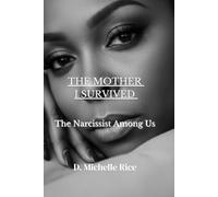 The Mother I Survived: The Narcissist Among Us