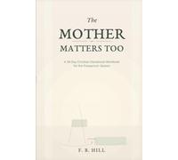 The Mother Matters Too: A 30-Day Christian Postpartum Devotional Workbook for the Woman Finding Herself Again After Birth