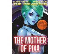 The Mother Of Pixa: Book Five Of The Privateer
