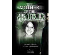 The Mother of The Matrix-The Sophia Stewart Story