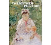 The Mother Position: Contemporary Fine Arts Berlin