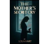 The Mother’s Secret Cry: A daughter returns home to find her mother never left