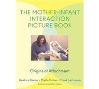 The MotherInfant Interaction Picture Book by Frank Lachmann Hardcover Book Beatrice Beebe, Phyllis Cohen, Frank Lachmann, Dillon Yothers (Auteur)