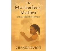 The Motherless Mother: Finding Hope in the Holy Spirit