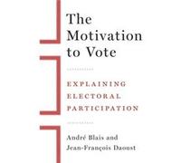 The Motivation to Vote by JeanFrancois Daoust JeanFrancois Daoust (Auteur)