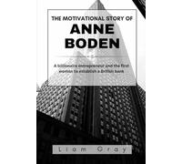 THE MOTIVATIONAL STORY OF ANNE BODEN: A billionaire entrepreneur and the first woman to establish a British bank