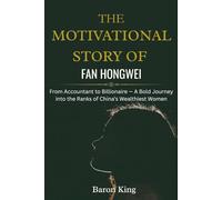 The Motivational Story of Fan Hongwei: From Accountant to Billionaire - A Bold Journey into the Ranks of China’s Wealthiest Women