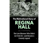 The Motivational Story of Regina Hall: The Late Bloomer Who Didn’t Act Until 26-and Became a Comedy Legend