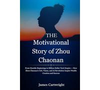 The Motivational Story of Zhou Chaonan: From Humble Beginnings to Billion-Dollar Tech Empire - How Zhou Chaonan’s Grit, Vision, and AI Revolution Inspire Wealth Creation and Success