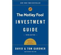 The Motley Fool Investment Guide: Third Edition: How the Fools Beat Wall Street's Wise Men and How You Can Too