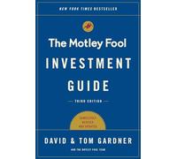 The Motley Fool Investment Guide: Third Edition: How the Fools Beat Wall Street's Wise Men and How You Can Too