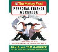 The Motley Fool Personal Finance Workbook: A Foolproof Guide to Organizing Your Cash and Building Wealth