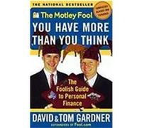 The Motley Fool You Have More Than You Think David Gardner, Inc Motley Fool, Tom Gardner (Auteur)