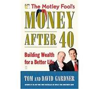 The Motley Fool's Money After 40 David Gardner, Tom Gardner (Auteur)