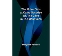 The Motor Girls At Camp Surprise; Or, The Cave In The Mountains