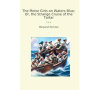 The Motor Girls on Waters Blue; Or, the Strange Cruise of the Tartar