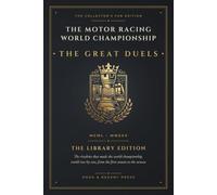 The Motor Racing World Championship: The Great Duels: Quiz & Puzzle Book: The Rivalries That Made the World Championship, Retold Two by Two (The Library Edition)