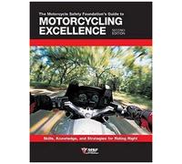 The Motorcycle Safety Foundation's Guide To Motorcycling Excellence, Second Edition