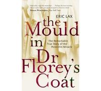 The Mould In Dr Florey's Coat