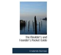 The Moulder's And Founder's Pocket Guide