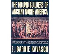 The Mound Builders of Ancient North America Barrie E. Kavasch (Auteur)