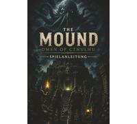 THE MOUND OMEN OF CTHULHU SPIELANLEITUNG: Navigiere jede Expedition mit Missions-Walkthroughs, Rätsellösungen, versteckten Geheimnissen, Sammelobjektjagd, Überlebensstrategien und Erfolgsrichtlinien