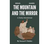 The Mountain and The Mirror: 40 Days with Jesus and James on Wholeness, Wisdom, and the Way of the Kingdom