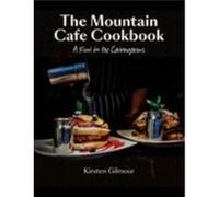 The Mountain Cafe Cookbook by Kirsten Gilmour Kirsten Gilmour, Paul R Masson, Elizabeth Pirie, (Auteur)