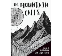The Mountain Calls: Purpose, Adversity and The Search for Fulfillment | Poems and Illustrations