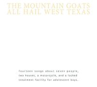The Mountain Goats All Hail West Texas (CD) Remastered Album