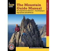 Manuel du guide de montagne – Guide complet – Assurage, cordes et auto-secours