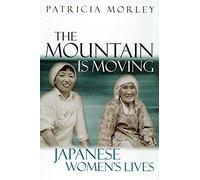 The Mountain Is Moving: Japanese Women's Lives