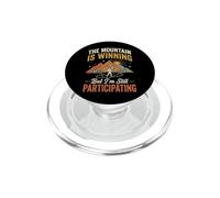 The Mountain is Winning But I'm Still Participating Nature PopSockets PopGrip pour MagSafe