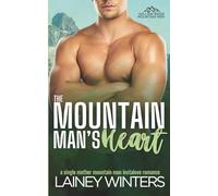 The Mountain Man's Heart: A Single Mother Mountain Man Romance