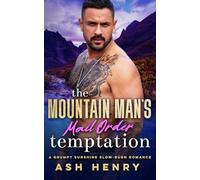 The Mountain Man's Mail Order Temptation: A Mountain Man Sanctuary Story