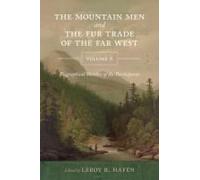 The Mountain Men And The Fur Trade Of The Far West, Volume 8