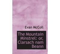 The Mountain Minstrel: Or, Clarsach Nam Beann
