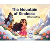 The Mountain of Kindness: How Lord Shiva and Parvati Were Married