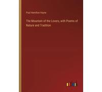 The Mountain Of The Lovers, With Poems Of Nature And Tradition