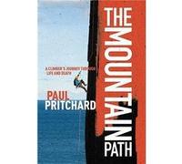 The Mountain Path by Paul Pritchard Paul Pritchard (Auteur)