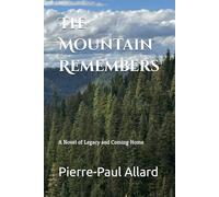 The Mountain Remembers: A Novel of Legacy and Coming Home