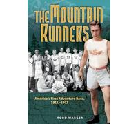 The Mountain Runners: America's First Adventure Race, 1911-1913