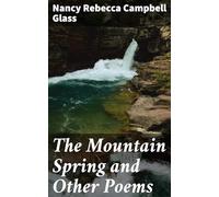 The Mountain Spring, and Other Poems