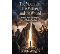 The Mountain, the Mother, and the Wound