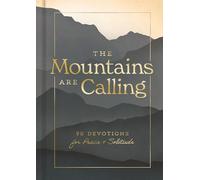 The Mountains are Calling: 90 Devotions for Peace and Solitude