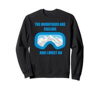 The Mountains are Calling - Ski Snowboard Sweatshirt