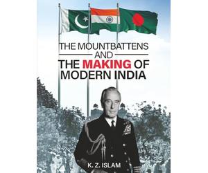 The Mountbattens & The Making of Modern India