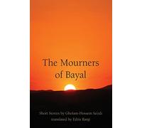 The Mourners of Bayal: Short Stories by Gholam-Hossein Sa'edi