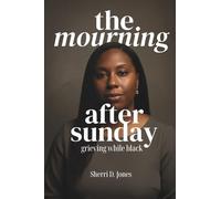 The Mourning After Sunday: Grieving While Black